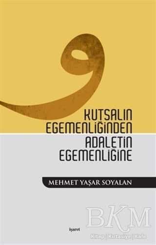 Kutsalın Egemenliğinden Adaletin Egemenliğine - Mehmet Yaşar Soyalan ikinci el kitap