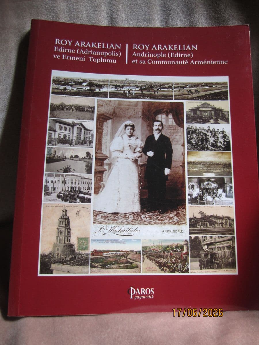 EDİRNE VE ERMENİ TOPLUMU-Edirne (Adrianupolis) ve Ermeni toplumu = Andrinople (Edirne) et sa communauté Arménienne - ROY ARAKALIAN ikinci el kitap