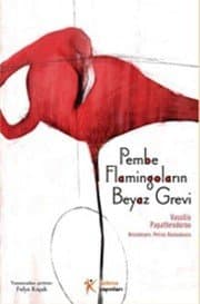 Pembe Flamingoların Beyaz Grevi - Vassilis Papatheodorou ikinci el kitap