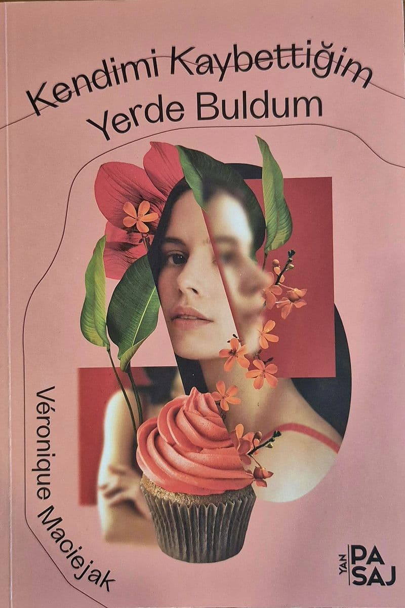 Kendimi Kaybettiğim Yerde Buldum - Veronique Maciejak ikinci el kitap