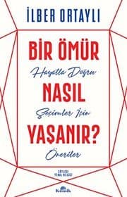 Bir Ömür Nasıl Yaşanır? - İlber Ortaylı ikinci el kitap