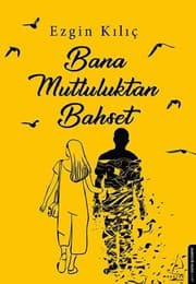 Bana Mutluluktan Bahset - Ezgin Kılıç ikinci el kitap
