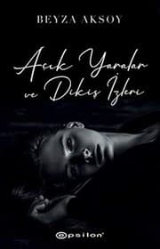 Açik Yaralar ve Dikis Izleri - Beyza Aksoy ikinci el kitap