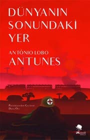 Dünyanin Sonundaki Yer - António Lobo Antunes ikinci el kitap