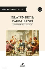 Felatun Bey ile Rakım Efendi - Ahmet mithat efendi ikinci el kitap