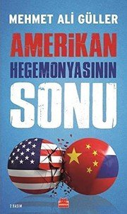 Amerikan Hegemonyasının Sonu - Mehmet Ali Güller ikinci el kitap