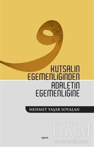 Mehmet Yaşar Soyalan — Kutsalın Egemenliğinden Adaletin Egemenliğine - Mehmet Yaşar Soyalan ikinci el kitap