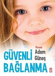 GÜVENLİ BAĞLANMA - ADEM GÜNEŞ ikinci el kitap