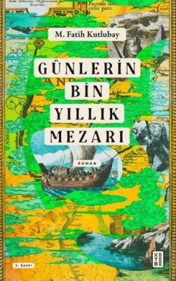 M. Fatih Kutlubay — Günlerin Bin Yıllık Mezarı - M. Fatih Kutlubay ikinci el kitap