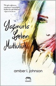 Yağmurla Gelen Mutluluk - Amber L. Johnson ikinci el kitap