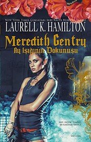 MEREDITH GENTRY AY IŞIĞININ DOKUNUŞU - LAURELL K . HAMILTON ikinci el kitap
