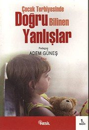 Çocuk Terbiyesinde Doğru Bilinen Yanlışlar - Adem Güneş ikinci el kitap