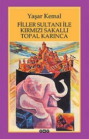 Filler Sultanı İle Kırmızı Sakallı Topal Karınca - Yaşar Kemal ikinci el kitap