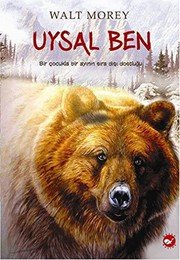 Uysal Ben - Nurten Hatýrnaz, Walt Morey, Esra Erdogan Gunes ikinci el kitap