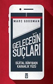 Geleceğin Suçları - Dijital Dünyanın Karanlık Yüzü - Marc Goodman ikinci el kitap