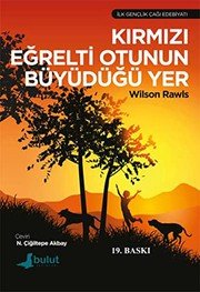 Kirmizi Egrelti Otunun Buyudugu Yer - Wilson Rawls ikinci el kitap