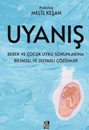 UYANIŞ Bebek ve Çocuk Uyku Sorunlarına Bilimsel ve Duyarlı Çözümler - Melis Kesan ikinci el kitap