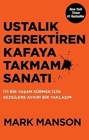 Ustalık Gerektiren Kafaya Takmama Sanatı - Mark Manson ikinci el kitap