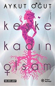 Keşke Kadın Olsam - Aykut Oğut ikinci el kitap