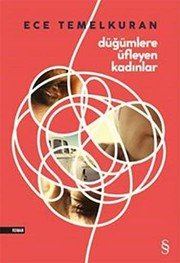 Düğümlere Üfleyen Kadınlar - Ece Temelkuran ikinci el kitap
