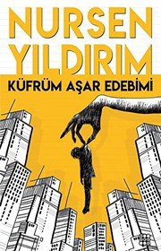 Küfrüm Aşar Edebimi - Nursen Yıldırım ikinci el kitap