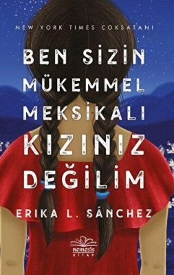 Erika L. Sánchez — Ben Sizin Mükemmel Meksikalı Kızınız Değilim - Erika L. Sánchez ikinci el kitap