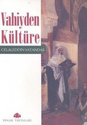 Vahiyden Kültüre - Celaleddin Vatandaş ikinci el kitap