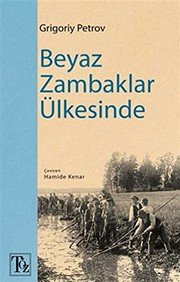 Beyaz Zambaklar Ülkesinde - Grigoriy Petrov ikinci el kitap