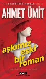 AŞKIMIZ ESKİ BİR ROMAN - AHMET ÜMİT ikinci el kitap