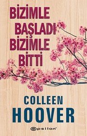 Bizimle Başladı Bizimle Bitti - Colleen Hoover ikinci el kitap