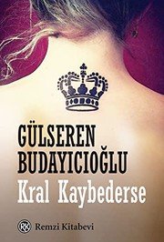 Kral Kaybederse - Gülseren Budayıcıoğlu ikinci el kitap