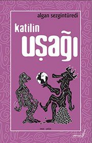 KATİLİN UŞAĞI - Algan Sezginturedi ikinci el kitap
