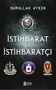 İstihbarat ve İstihbaratçı - Nurullah Aydın ikinci el kitap