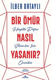 Bir Ömür Nasıl Yaşanır? - İlber Ortaylı ikinci el kitap