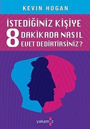 İSTEDİĞİNİZ KİŞİYE 8 DAKİKADA NASIL EVET DEDİRTİRSİNİZ? - KEVIN HOGAN ikinci el kitap